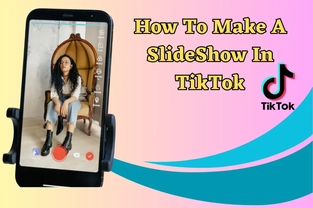 How To Make A SlideShow In TikTok